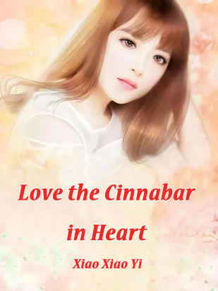 Love, the Cinnabar in Heart